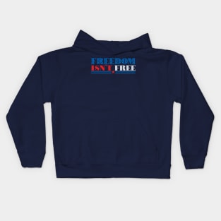 Freedom isn't free Kids Hoodie